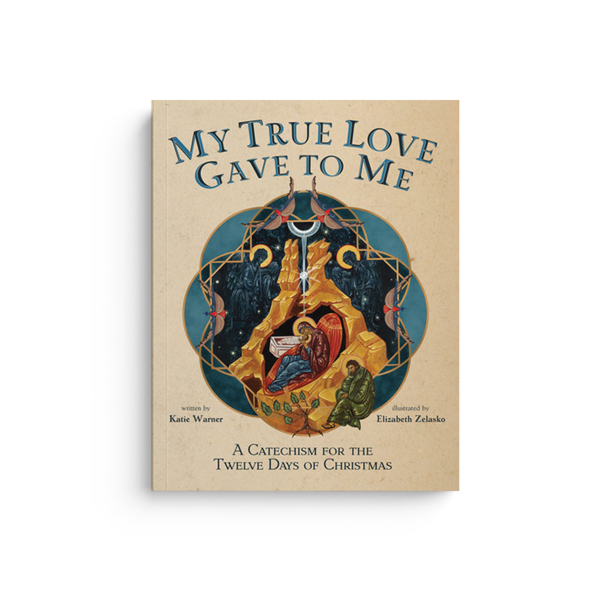 My True Love Gave to Me: A Children's Catechism for the Twelve Days of Christmas