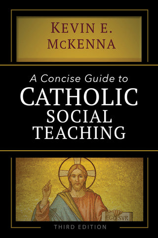 A Concise Guide to Catholic Social Teaching (Third Edition)
