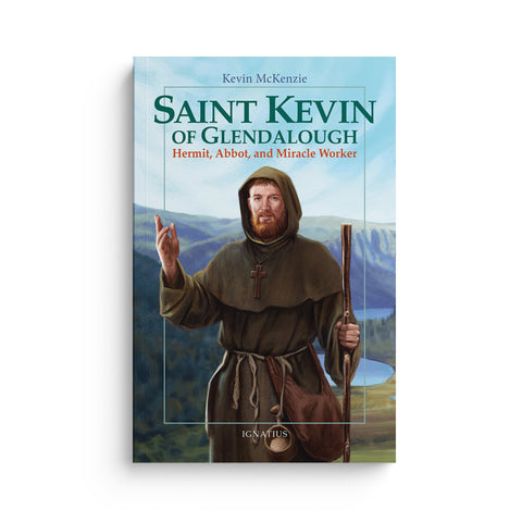 Saint Kevin of Glendalough: Hermit, Abbot, and Miracle Worker