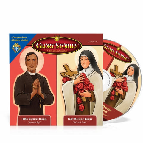 Glory Stories CD Vol 2: St. Therese of Lisieux & Saint Miguel de la Mora of the Knights of Columbus