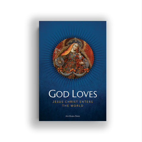 *God Loves: Jesus Christ Enters the World (Student Text)