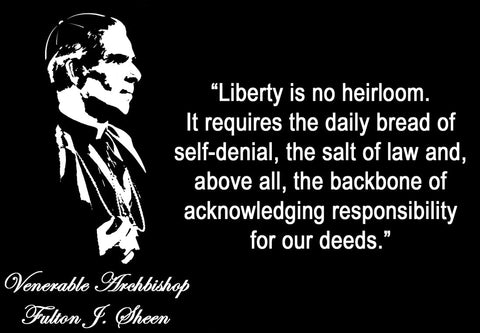 Archbishop Sheen-Liberty is no heirloom