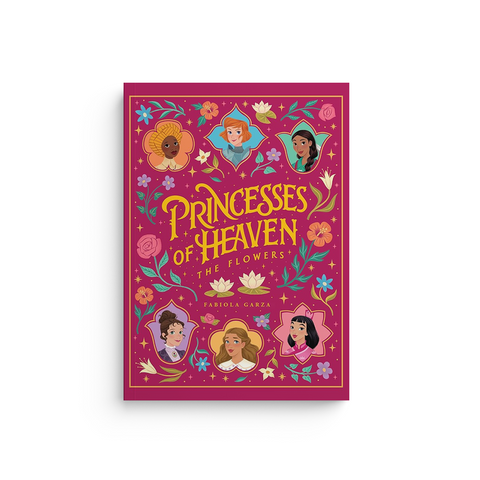 Princesses of Heaven: The Flowers