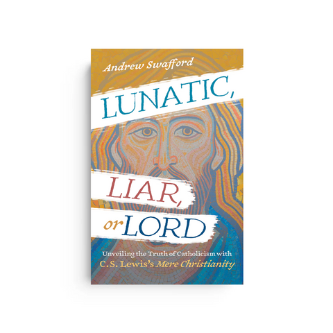 Lunatic, Liar, or Lord