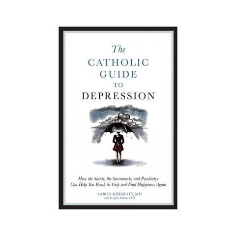 The Catholic Guide to Depression