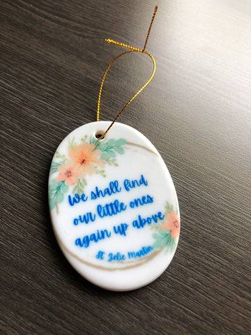 Miscarriage/infant loss ornament - Saint Zelie quote