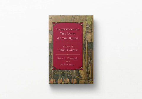 Understanding the Lord of the Rings: The Best of Tolkien Criticism