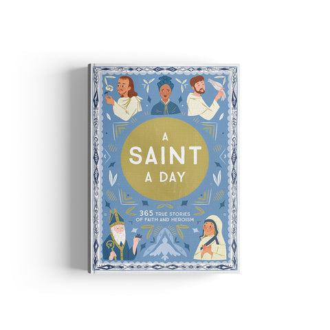 A Saint a Day: 365 True Stories of Faith and Heroism