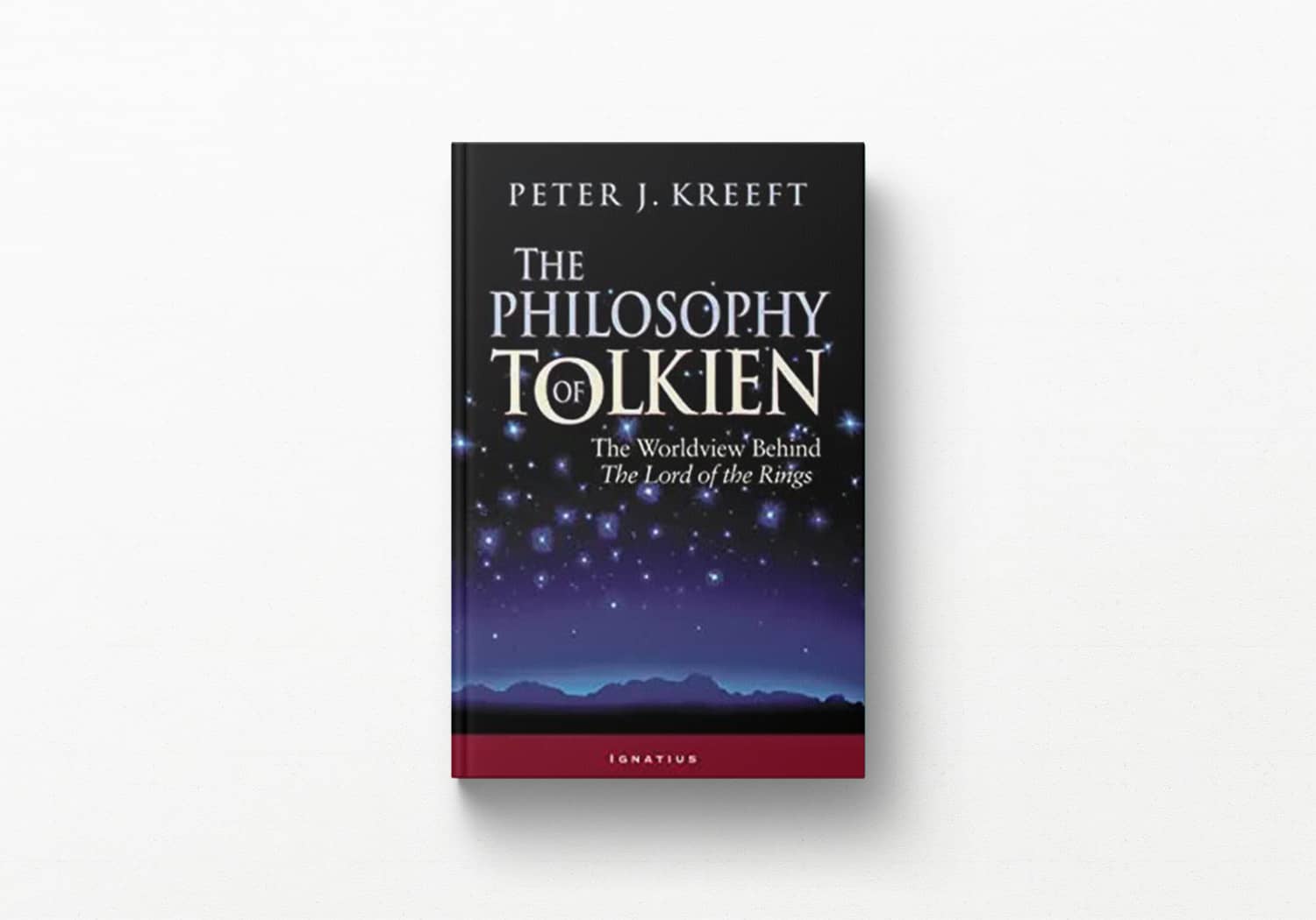 The Philosophy of Tolkien: The Worldview Behind the Lord of the Rings