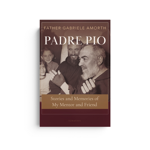 Padre Pio: Stories and Memories of My Mentor and Friend