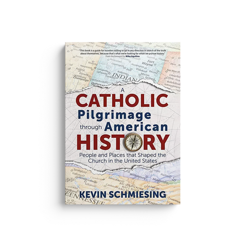 A Catholic Pilgrimage Through American History: People and Places That Shaped the Church in the United States