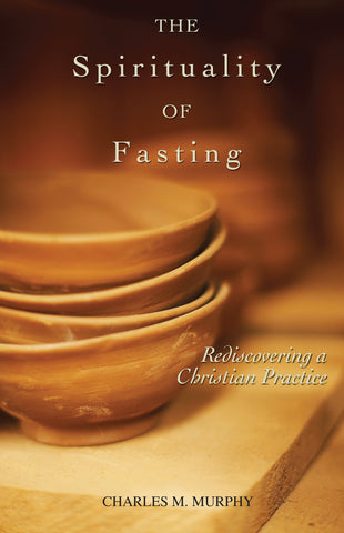 The Spirituality of Fasting