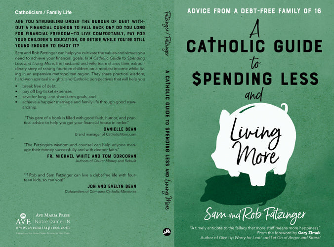 A Catholic Guide to Spending Less and Living More