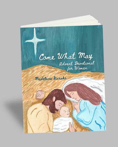 Come What May Advent Devotional for Women