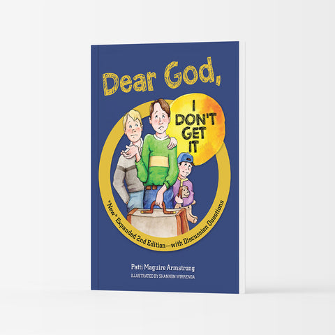 Dear God, I Don't Get It (2nd Edition)