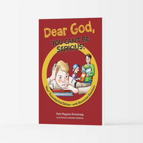 Dear God, You Can't Be Serious! (2nd Edition)