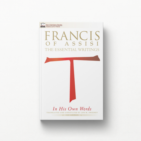 Francis of Assisi in His Own Words