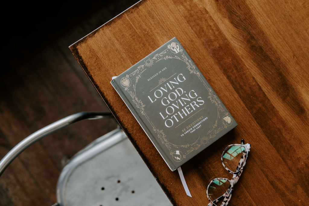 Loving God, Loving Others: 52 Devotions to Create Connections that Last