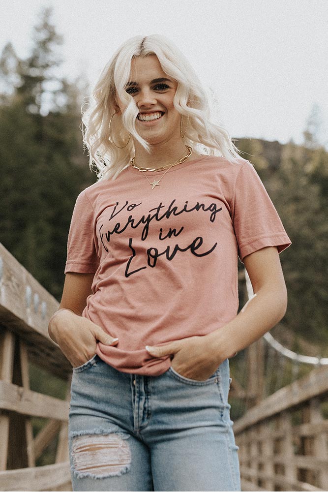 Everything In Love Tee