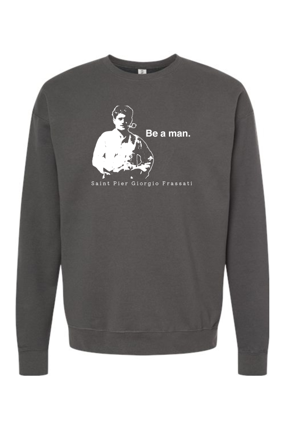 Be a Man - St. Pier Giorgio Frassati Crewneck Sweatshirt