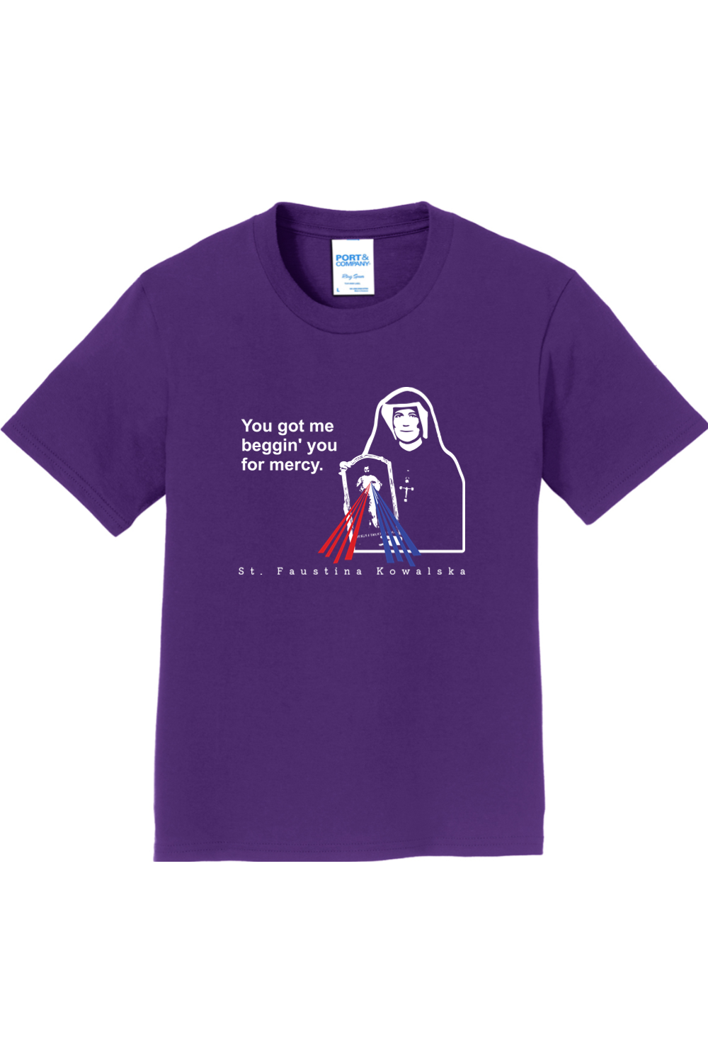 You Got Me Beggin' You For Mercy - St. Faustina Youth T-Shirt