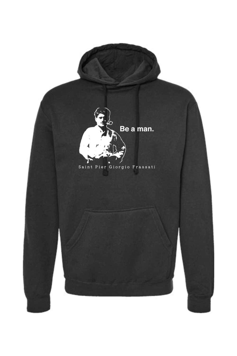 Be a Man  - St. Pier Giorgio Frassati Hoodie Sweatshirt