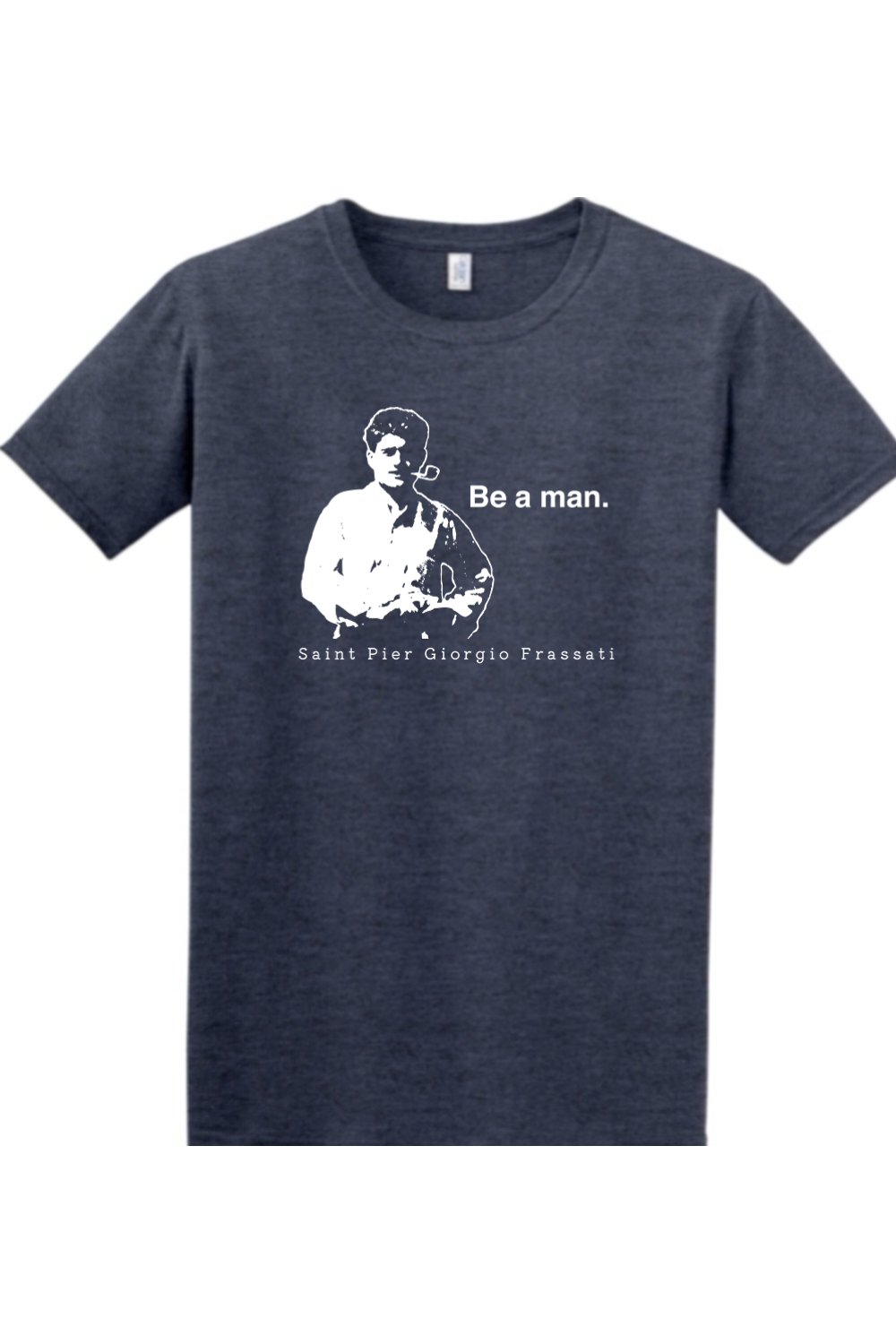 Be a Man - St. Pier Giorgio Frassati Adult T-shirt