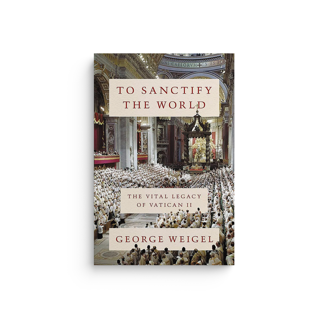 To Sanctify the World: The Vital Legacy of Vatican II