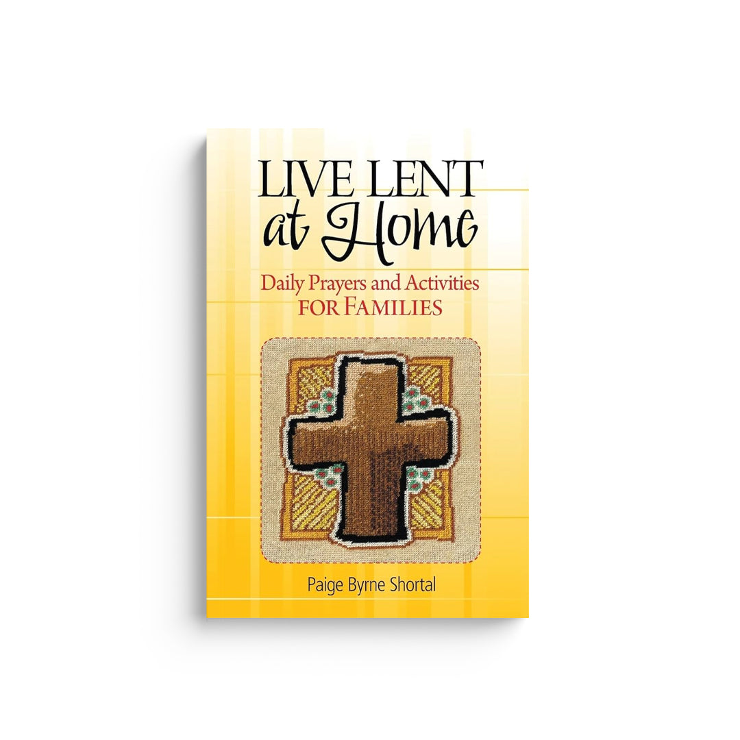 Live Lent at Home: Daily Prayers and Activities for Families