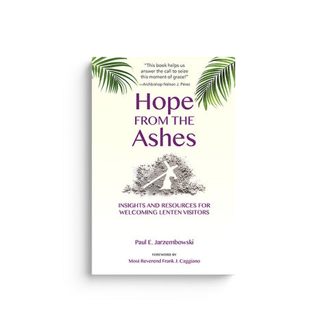 Hope from the Ashes: Insights and Resources for Welcoming Lenten Visitors