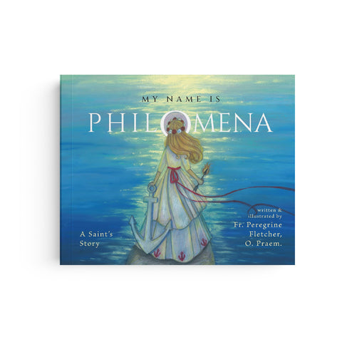 My Name Is Philomena: A Saint's Story