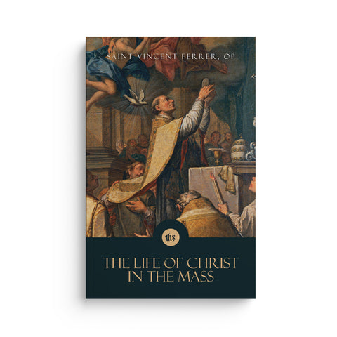 The Life of Christ in the Mass