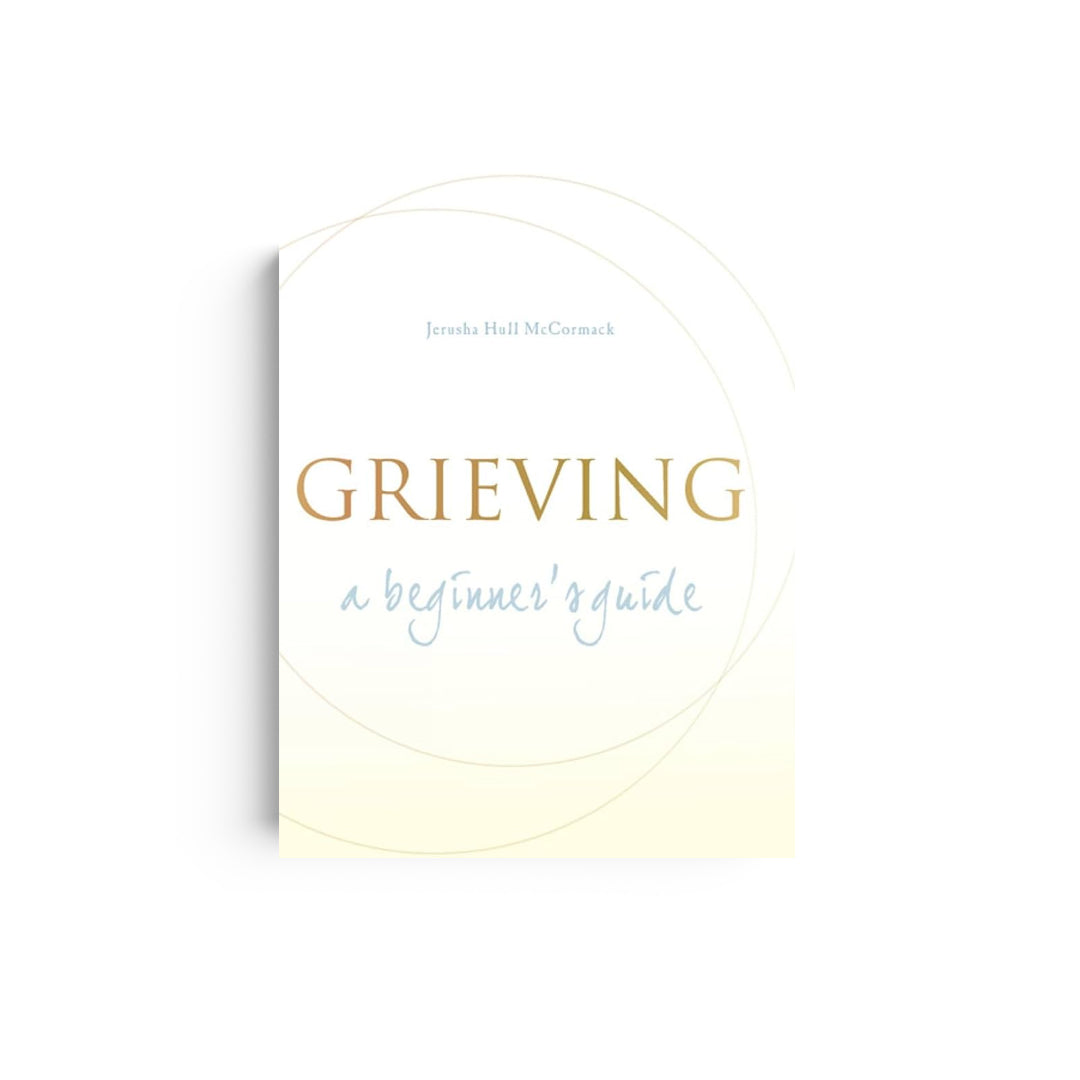 Grieving: A Beginner's Guide