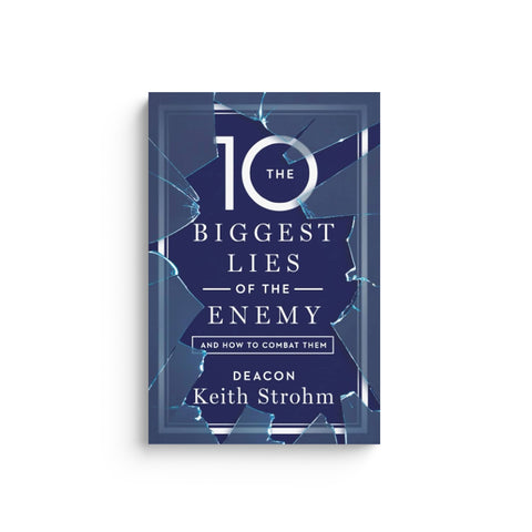 Ten Biggest Lies of the Enemy and How to Combat Them