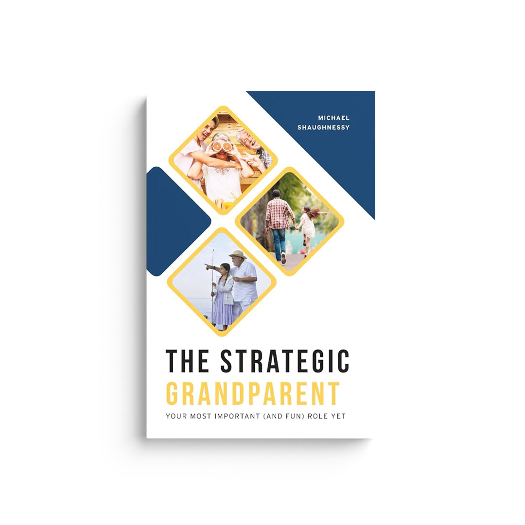 Strategic Grandparent: Your Most Important (and Fun) Role Yet