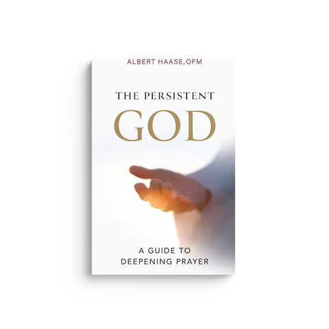 The Persistent God: A Guide to Deepening Prayer