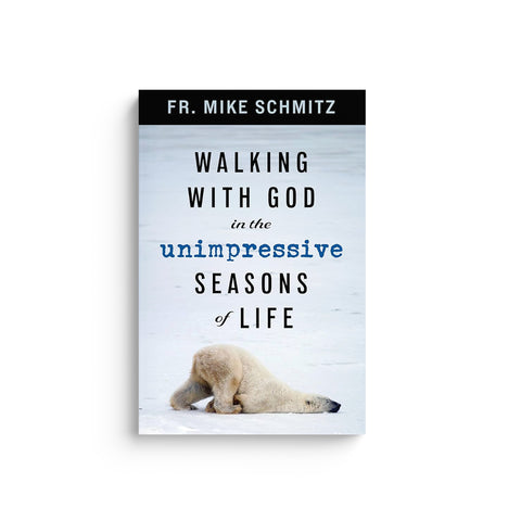 Walking with God in the Unimpressive Seasons of Life