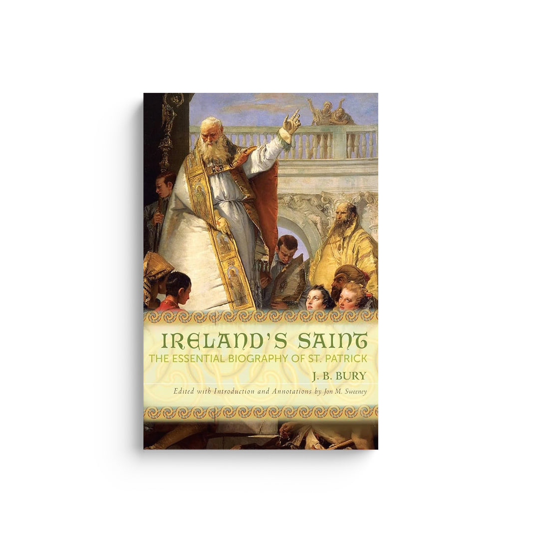 Ireland's Saint: The Essential Biography of St. Patrick