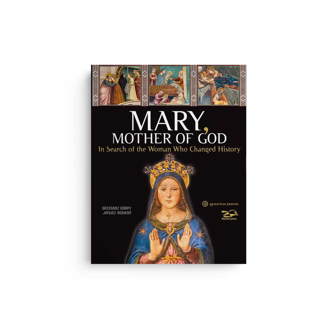 Mary, Mother of God: In Search of the Woman Who Changed History