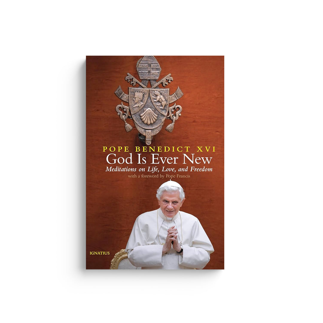 God Is Ever New: Meditations on Life, Love, and Freedom