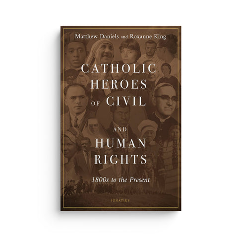 Catholic Heroes of Civil and Human Rights: 1800s to the Present