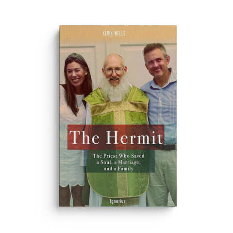 The Hermit: The Priest Who Saved a Soul, a Marriage, and a Family