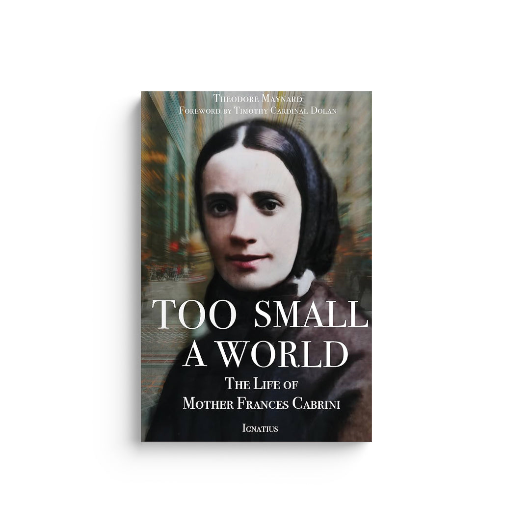 Too Small a World: The Life of Mother Frances Cabrini