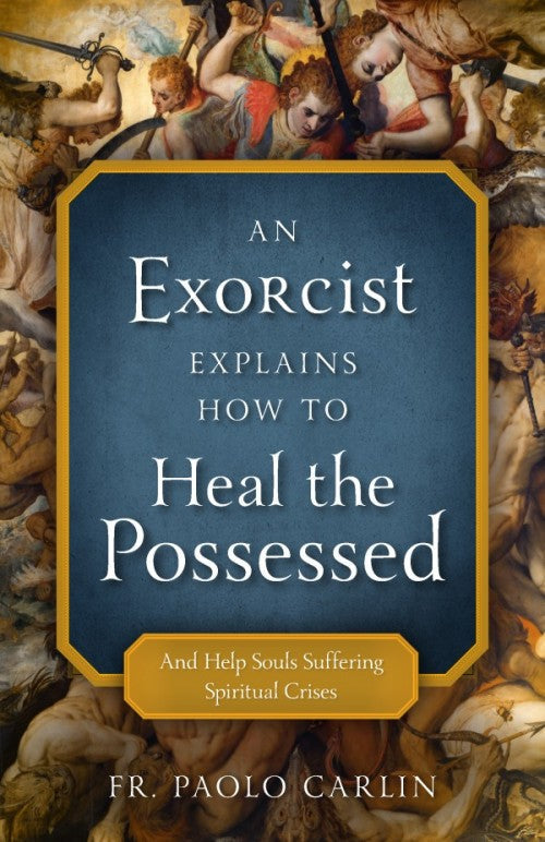 Exorcist Explains How to Heal the Possessed