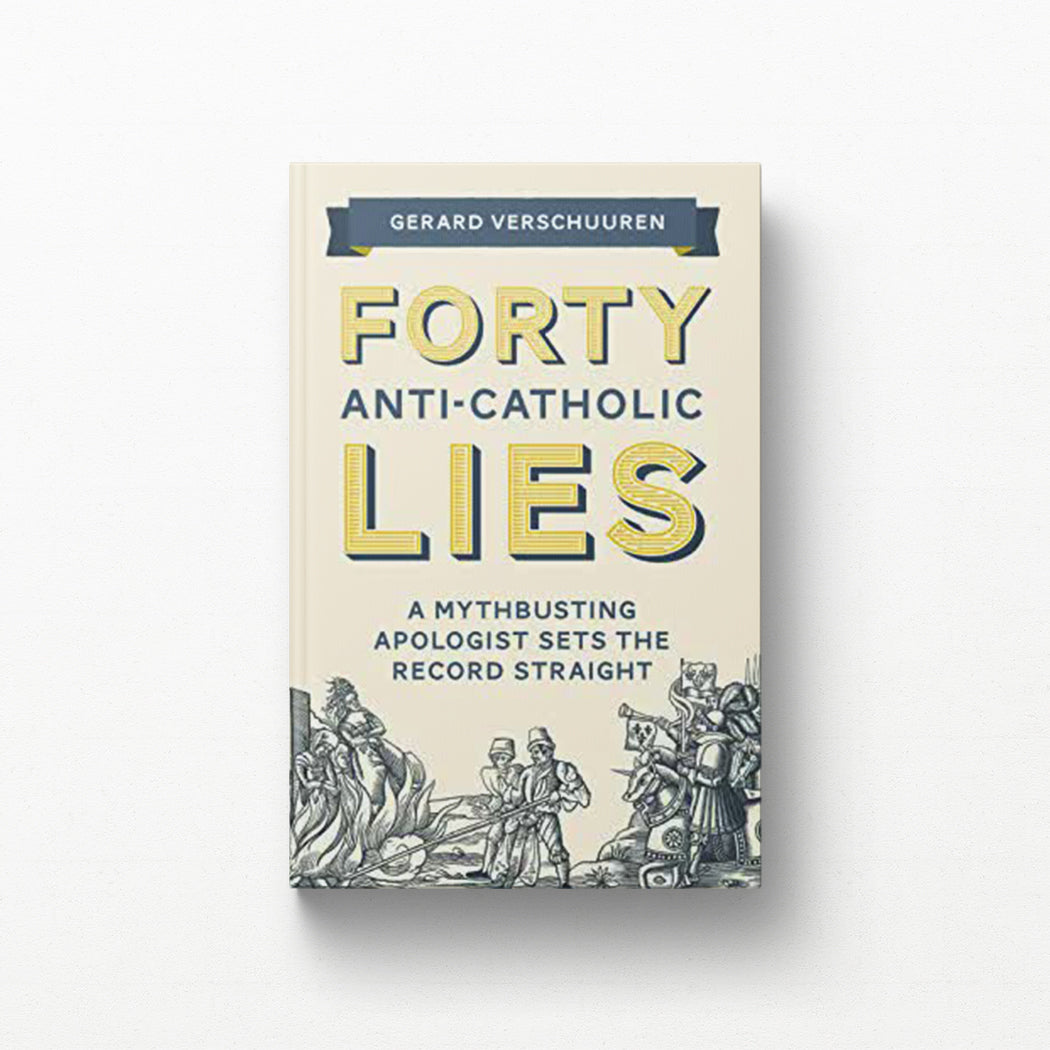 Forty Anti-Catholic Lies