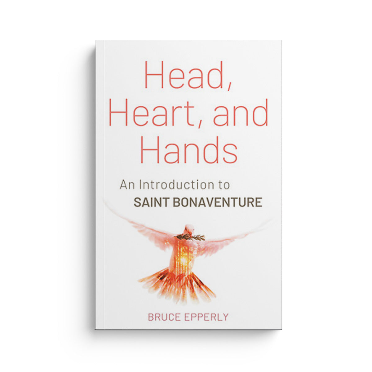 Head, Heart, and Hands: An Introduction to Saint Bonaventure