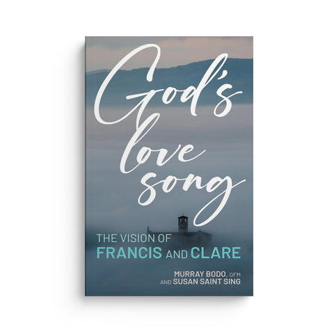 God's Love Song: The Vision of Francis and Clare