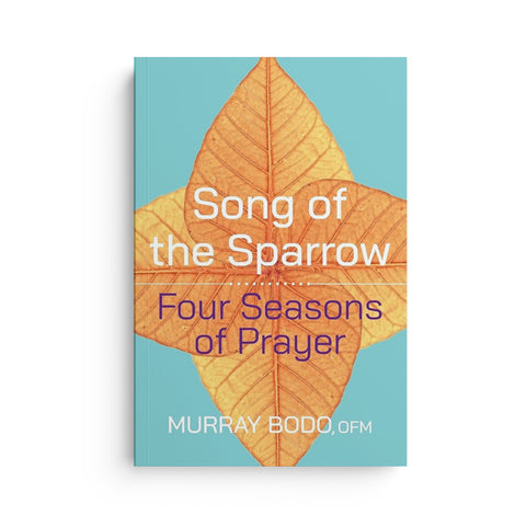 Song of the Sparrow: Four Seasons of Prayer