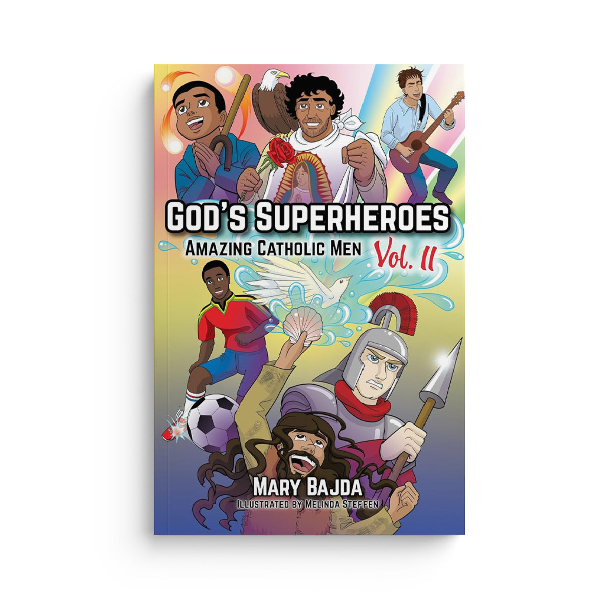 God's Superheroes: Amazing Catholic Men, Vol. II