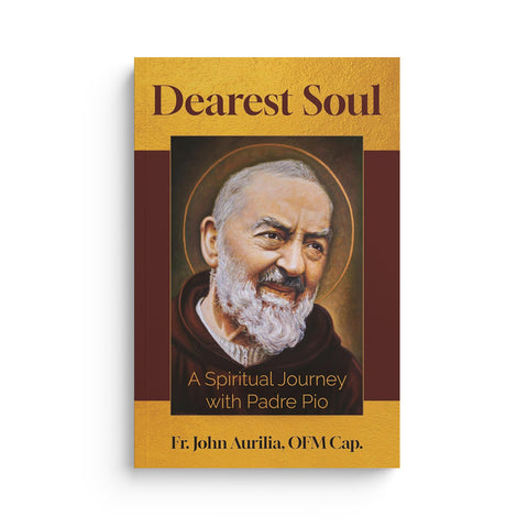 Dearest Soul: A Spiritual Journey with Padre Pio